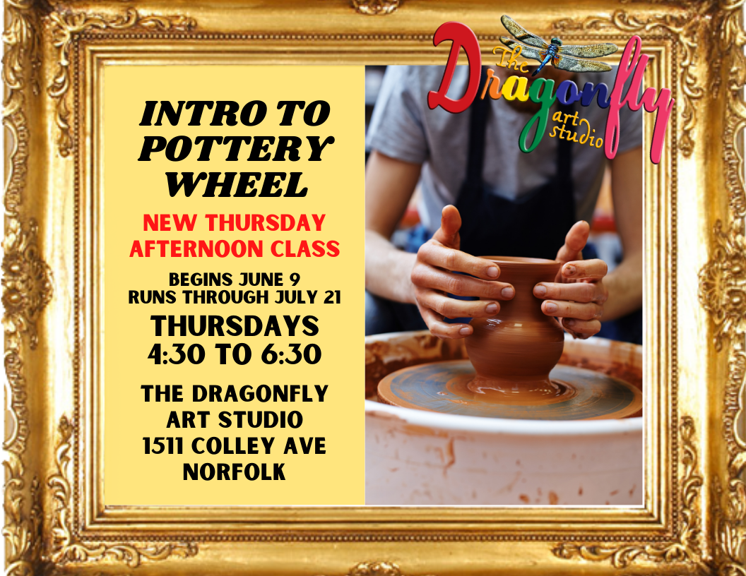 INTRO TO POTTERY WHEEL CLASS – THURSDAYS 4:30 to 6:30 – June 9 through ...