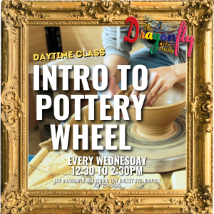 WEDNESDAYS 12:30pm - BEGINNER POTTERY WHEEL - WEDNESDAY AFTERNOONS - 12:30 TO 2:30pm - AT THE DRAGONFLY ART STUDIO