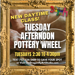 TUESDAYS 2:30pm - BEGINNER POTTERY WHEEL - TUESDAY AFTERNOON DAYTIME CLASS - 12:30 to 2:30pm AT THE DRAGONFLY ART STUDIO