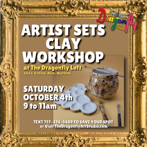 CREATING ARTIST SETS CLAY WORKSHOP at THE DRAGONFLY LOFT - 9 to 11am