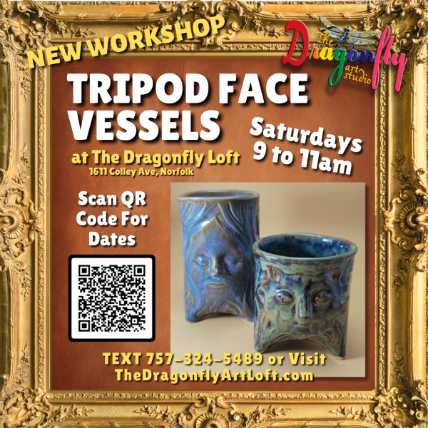 TRIPOD FACE VESSELS CLAY WORKSHOP at THE DRAGONFLY LOFT - Saturdays - 9 to 11am